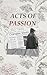 Acts of Passion