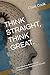 THINK STRAIGHT, THINK GREAT...
