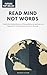 Read Mind Not Words: Unlock...