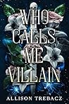 Who Calls Me Villain