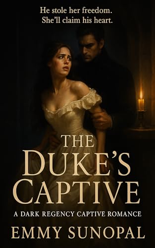 The Duke's Captive Ward: A Dark Regency Captive Romance (Blackmere & Bow Street Trilogy Book 1)