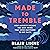 Made to Tremble: How Anxiety Became the Best Thing That Ever Happened to My Faith