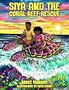 Siya and the Coral Reef Rescue by Bruce Mangum