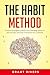 The Habit Method by Grant Rivers