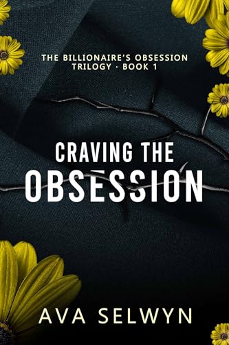 Craving the Obsession (Possessive Billionaires, Precious Sweethearts Book 4)