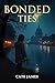 Bonded Ties (Rise of the Ne...