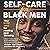 Self Care for Black Men: Your Hype Man for Healing and Thriving. Clear Your Head, Build Resilience Heal Racial Trauma Reclaim Your Power and Rewrite Your Story