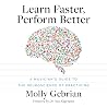 Learn Faster, Perform Better: A Musician's Guide to the Neuroscience of Practicing