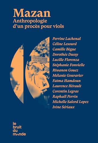 Mazan - Anthropologie d'un procès pour viols (French Edition)