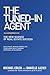 The Tuned-In Agent: The New Science of Real Estate Success