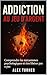 Addiction au jeu d’argent: ...