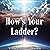 How's Your Ladder?