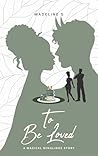 To Be Loved (Magical Minglings)
