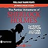 The Further Sherlock Holmes: The Deadly Tradition and Other Stories The Further Sherlock Holmes: The Deadly Tradition and Other Stories