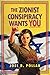 The Zionist Conspiracy Want...