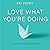 Love What You’re Doing: A G...