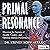 Primal Resonance: Discover ...