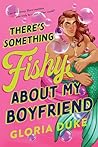 There's Something Fishy About My Boyfriend (Jersey Shore Merman Book 1)
