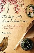 The Song in the Green Thorn Tree: A Novel of the Life and Loves of Robert Burns