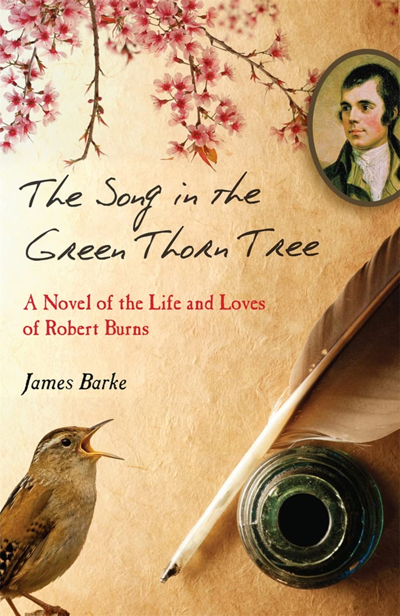 The Song in the Green Thorn Tree: A Novel of the Life and Loves of Robert Burns (Paperback)