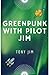 Greenpunk with Pilot Jim