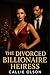 The Divorced Billionaire Heiress by Callie Olson