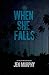 When She Falls: A Hallie Mi...
