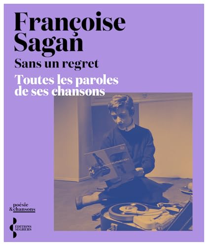 Sans un regret: L'intégrale des paroles (Poésie et chansons) (French Edition)