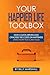 Your Happier Life Toolbox: How a Data-Driven Dad Cracked the Code on Happiness (and How You Can Too)