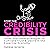 Stop the Credibility Crisis...