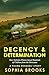 Decency & Determination (A Young Readers' Story) by Sophia Brooks