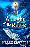 A Light on the Rocks by Helen      Edwards