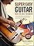 Super Easy Guitar Book for Adult Beginners by Miles Corbyn