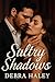 Sultry Shadows by Debra Haley