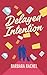 Delayed Intention