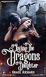Loving The Dragon's Daughter by Grace Richard Loving The Dragon's Daughter by Grace Richard
