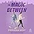 The Magic Between