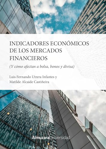 Indicadores económicos: (y su efecto sobre bolsa, bonos y divisa)