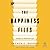 The Happiness Files: Insights on Work and Life by Arthur C. Brooks
