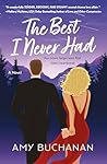 The Best I Never Had by Amy Buchanan