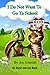 I Do Not Want To Go To School (Oscar and Lea Book)