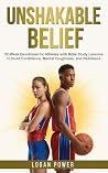 Unshakable Belief: 52-Week Devotional for Athletes with Bible Study Lessons to Build Confidence, Mental Toughness, and Resilience (Unshakable Mental Toughness in Sports) Unshakable Belief: 52-Week Devotional for Athletes with Bible Study Lessons to Build Confidence, Mental Toughness, and Resilience (Unshakable Mental Toughness in Sports)