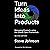Turn Ideas into Products: M...