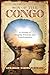 Son of the Congo: A Journey of Tragedy, Triumph, and Transformation