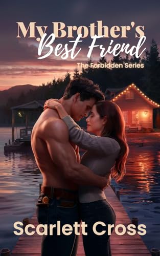 My Brother's Best Friend: The Forbidden Series (A Small Town Forbidden Romance Stand Alone Series)