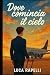 Dove comincia il cielo: Un viaggio tra sirene e partenze (Il viaggio di Enea) (Italian Edition)