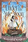Under the Yule Moon by Nicole  Ryan