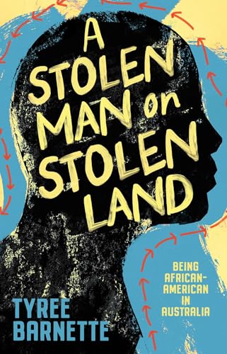 Stolen Man on Stolen Land: Being African-American in Australia (Kindle Edition)