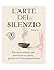 L’Arte del Silenzio: Percor...
