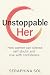 Unstoppable Her by Life lab